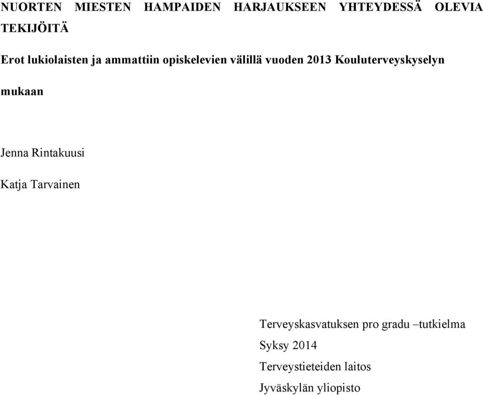 Kouluterveyskyselyn mukaan Jenna Rintakuusi Katja Tarvainen