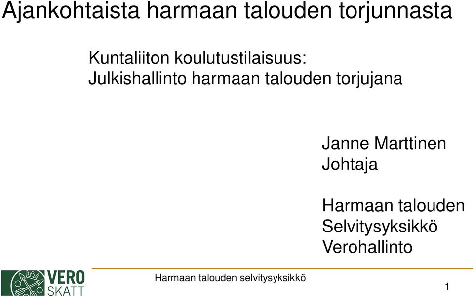 torjujana Janne Marttinen Johtaja Harmaan talouden