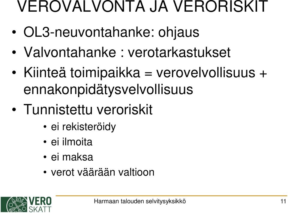 ennakonpidätysvelvollisuus Tunnistettu veroriskit ei rekisteröidy