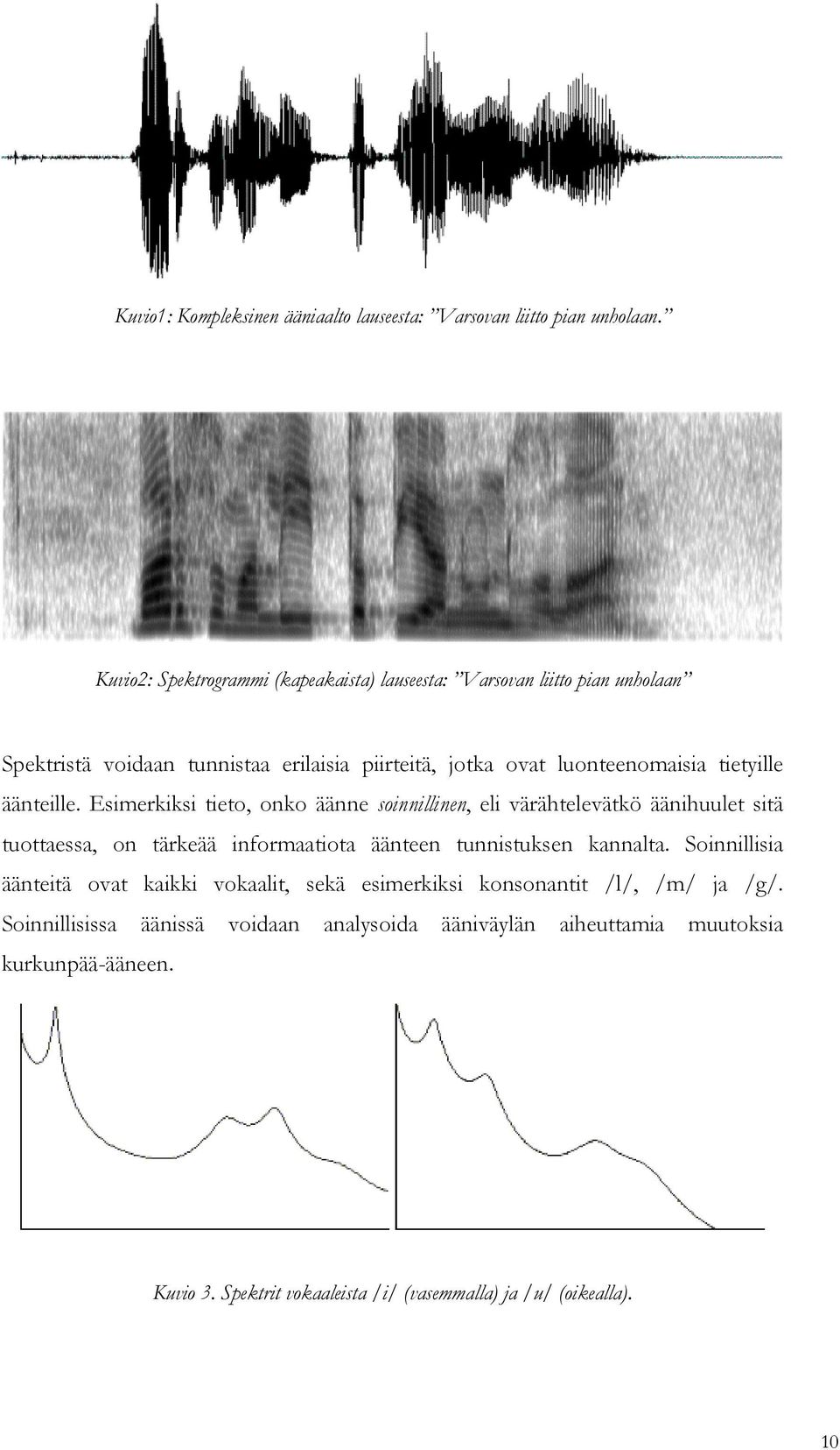 tietyille äänteille.