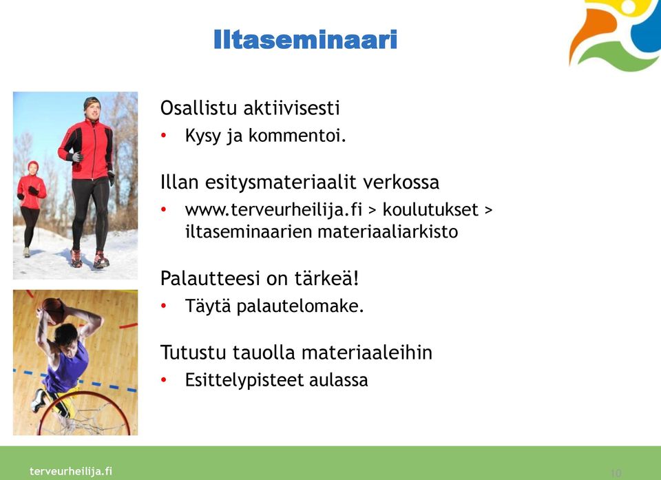 fi > koulutukset > iltaseminaarien materiaaliarkisto Palautteesi on