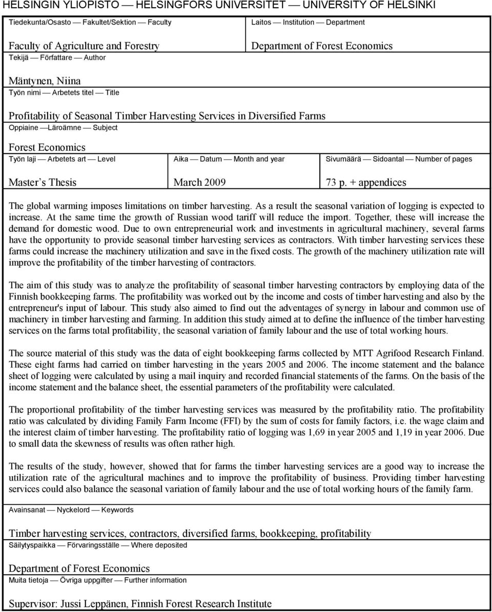 Economics Työn laji Arbetets art Level Master s Thesis Aika Datum Month and year March 2009 Sivumäärä Sidoantal Number of pages 73 p.
