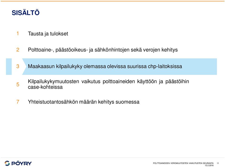 Kilpailukykymuutosten vaikutus polttoaineiden käyttöön ja päästöihin case-kohteissa 7