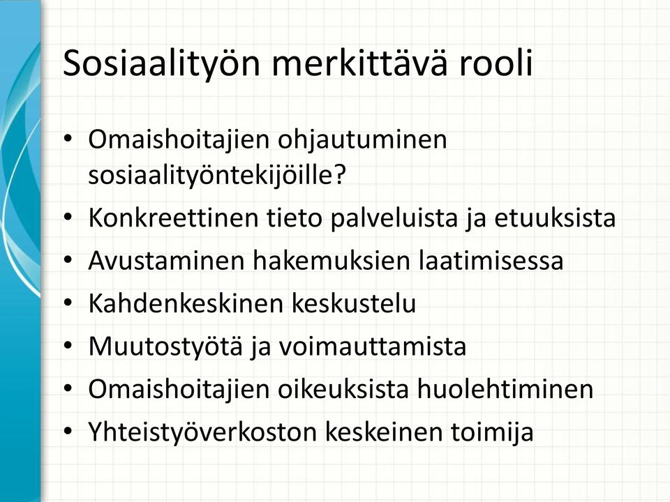 Konkreettinen tieto palveluista ja etuuksista Avustaminen hakemuksien