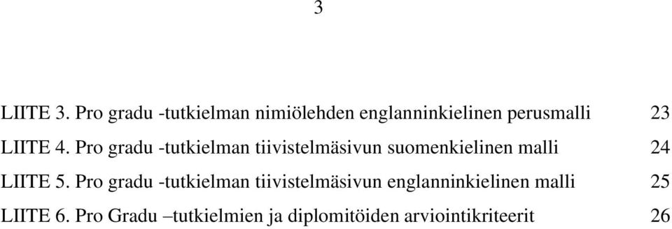 Pro gradu -tutkielman tiivistelmäsivun suomenkielinen malli 24 LIITE 5.