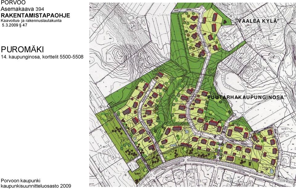 2009 47 VAALEA KYLÄ PUROMÄKI 14.