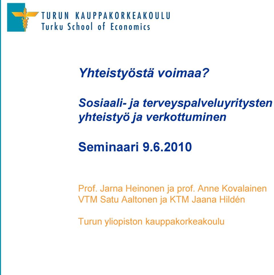 verkottuminen Seminaari 9.6.2010 Prof.