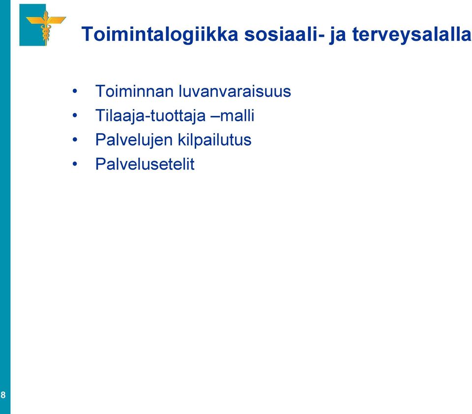luvanvaraisuus Tilaaja-tuottaja