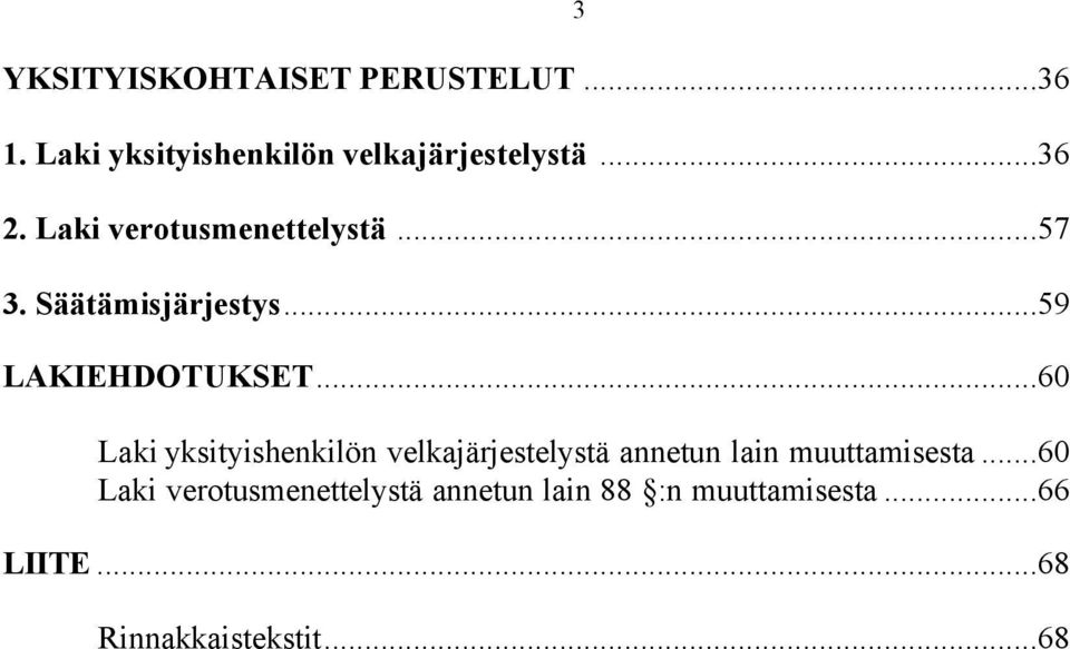 ..60 3 Laki yksityishenkilön velkajärjestelystä annetun lain muuttamisesta.