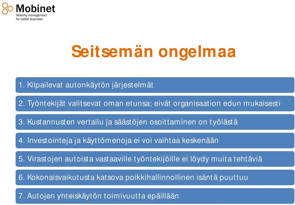 Kustannusten vertailu ja säästöjen osoittaminen on työlästä 4.