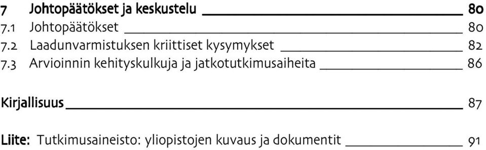 3 Arvioinnin kehityskulkuja ja jatkotutkimusaiheita 86