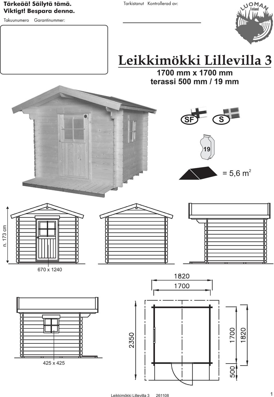 Leikkimökki Lillevilla 3 1700 mm x 1700 mm terassi 500 mm / 19