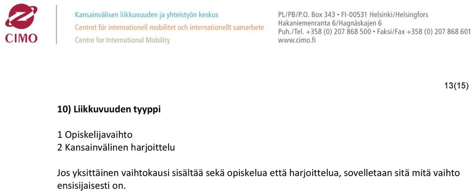 vaihtokausi sisältää sekä opiskelua että