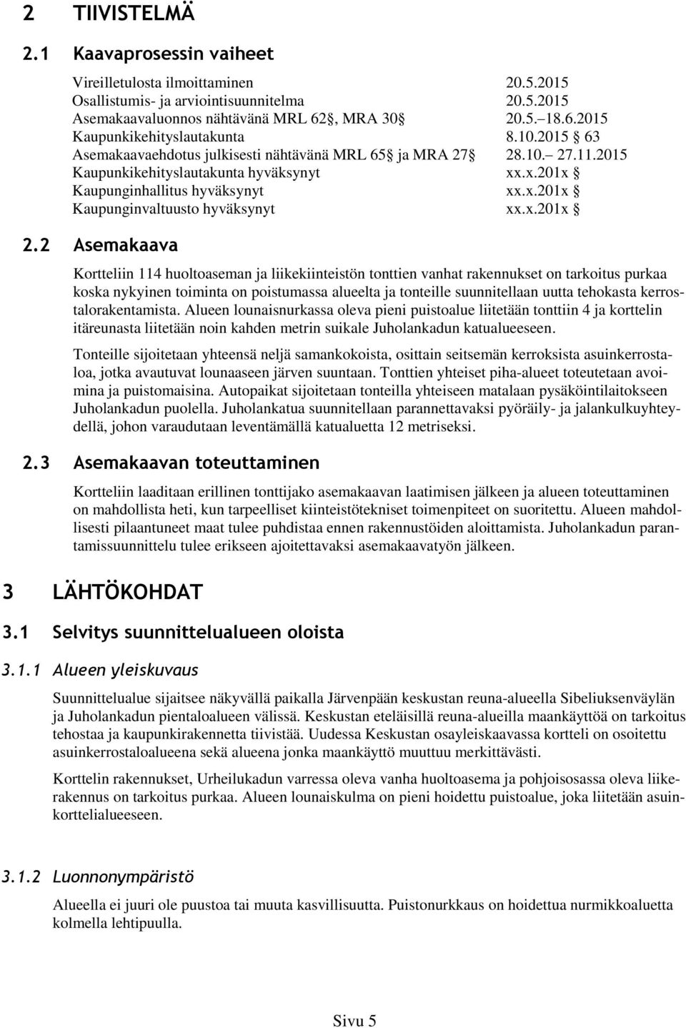 Kaupunginhallitus hyväksynyt xx.x.0x 