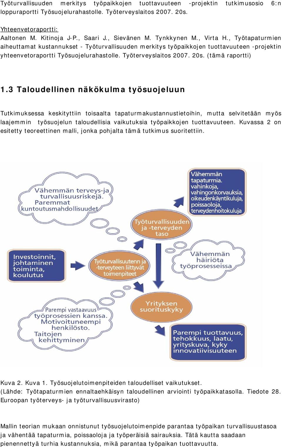 Työterveyslaitos 2007. 20s. (tämä raportti) 1.