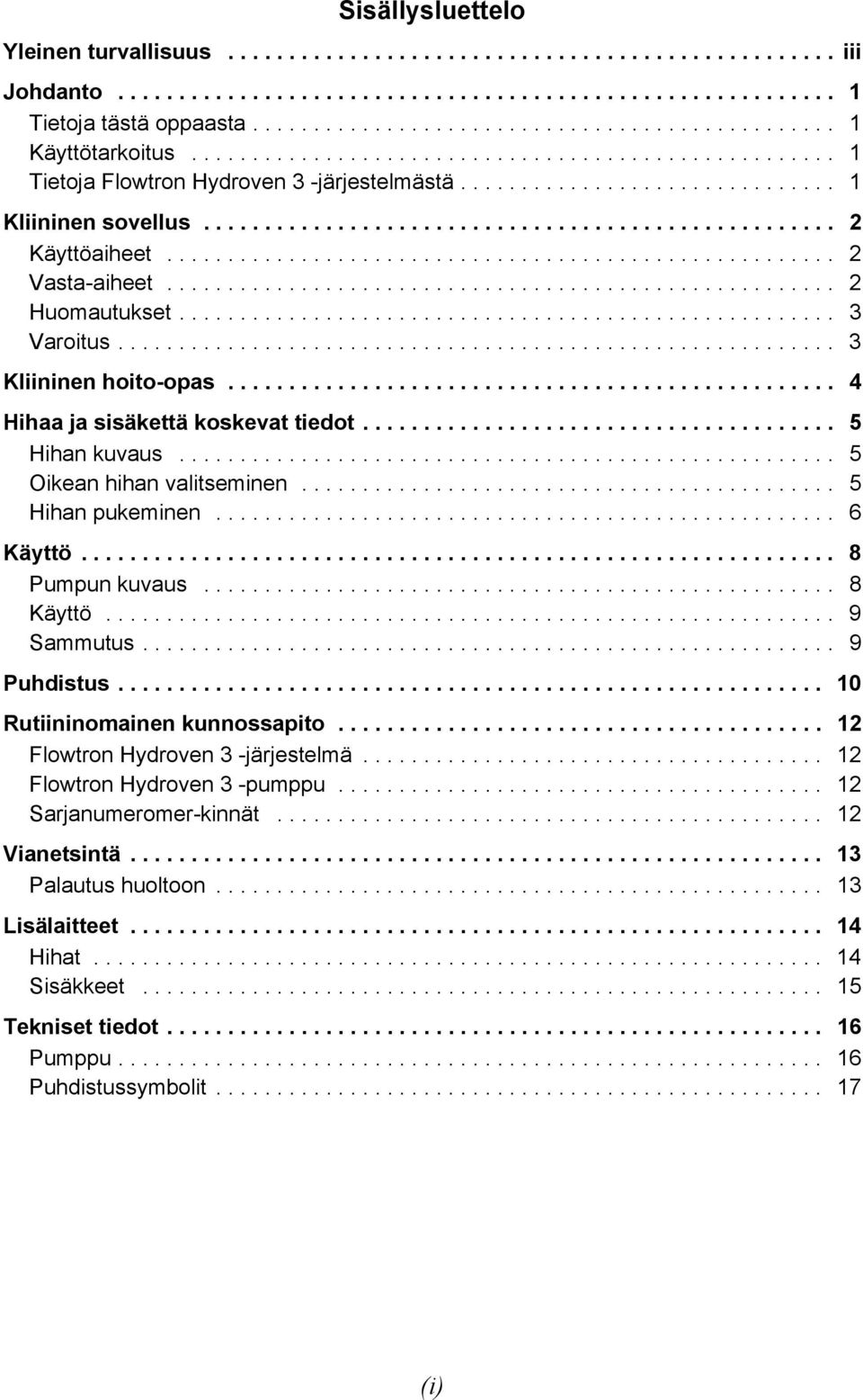 ................................................... 2 Käyttöaiheet....................................................... 2 Vasta-aiheet....................................................... 2 Huomautukset.