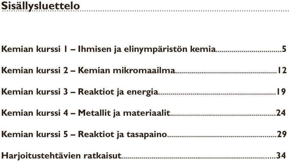 ..12 Kemian kurssi 3 Reaktiot ja energia.