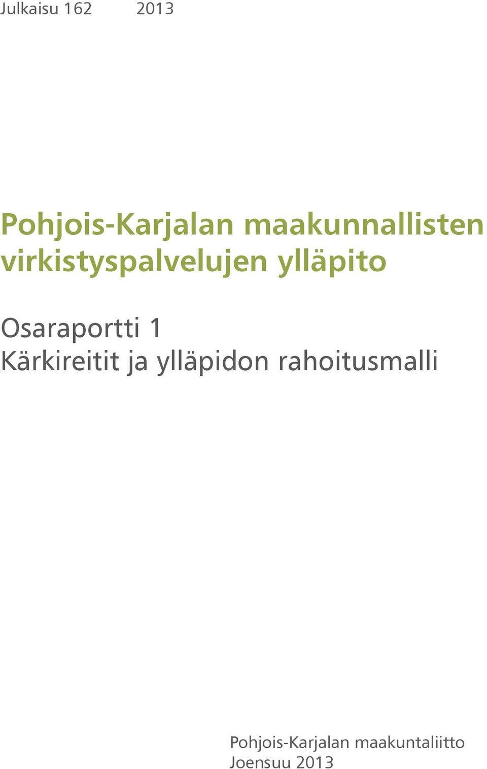 Osaraportti 1 Kärkireitit ja ylläpidon