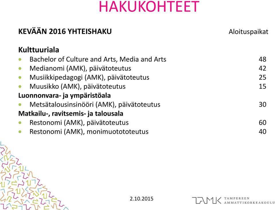(AMK), päivätoteutus 15 Luonnonvara- ja ympäristöala Metsätalousinsinööri (AMK), päivätoteutus 30