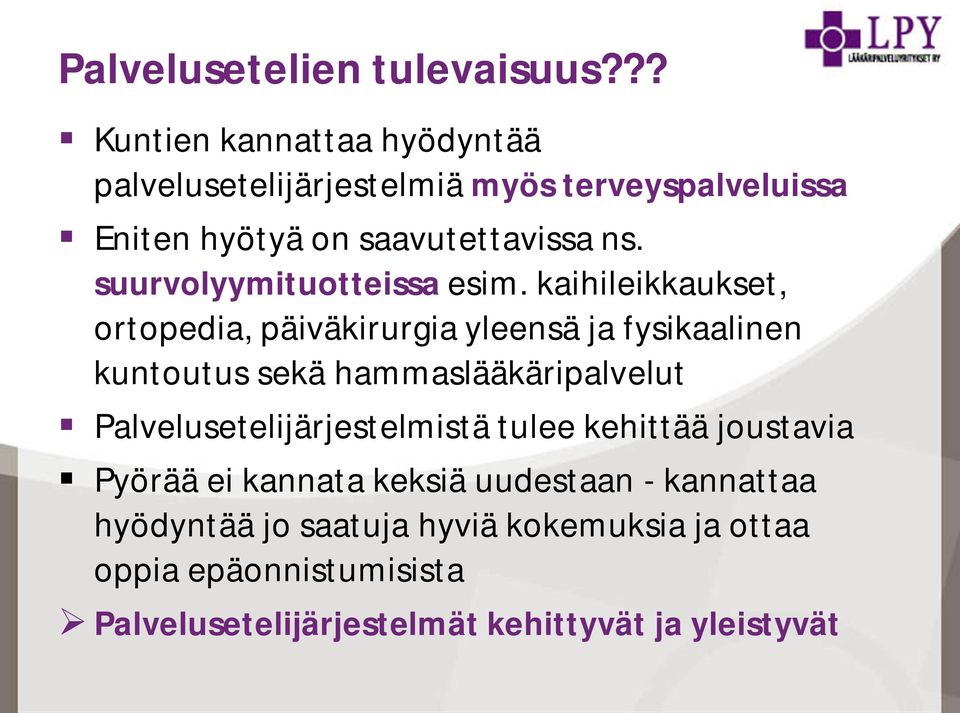 suurvolyymituotteissa esim.