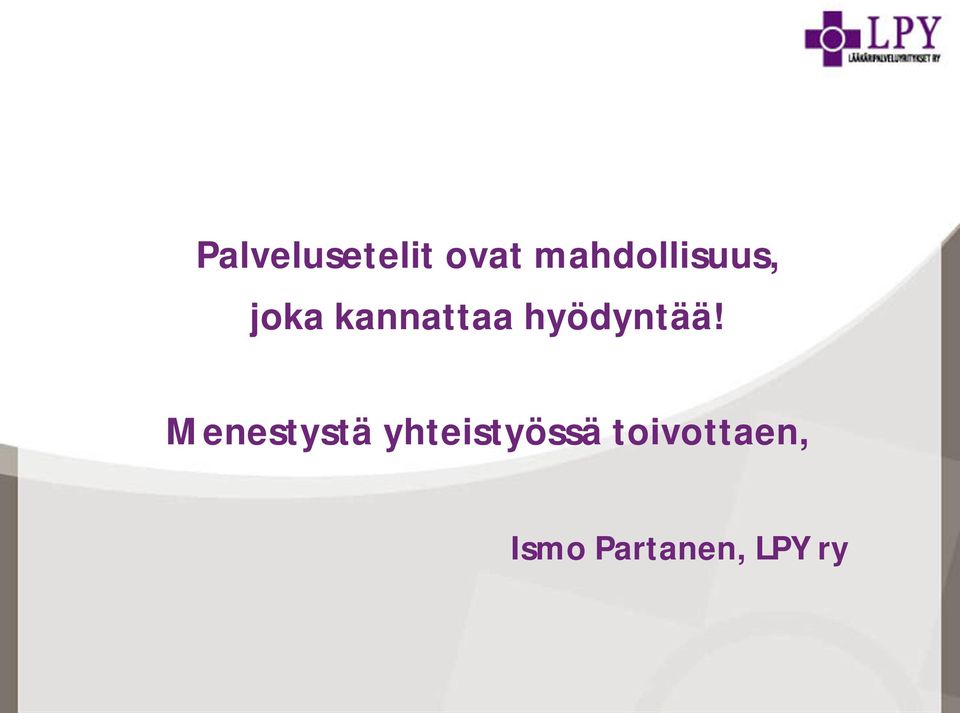 hyödyntää!