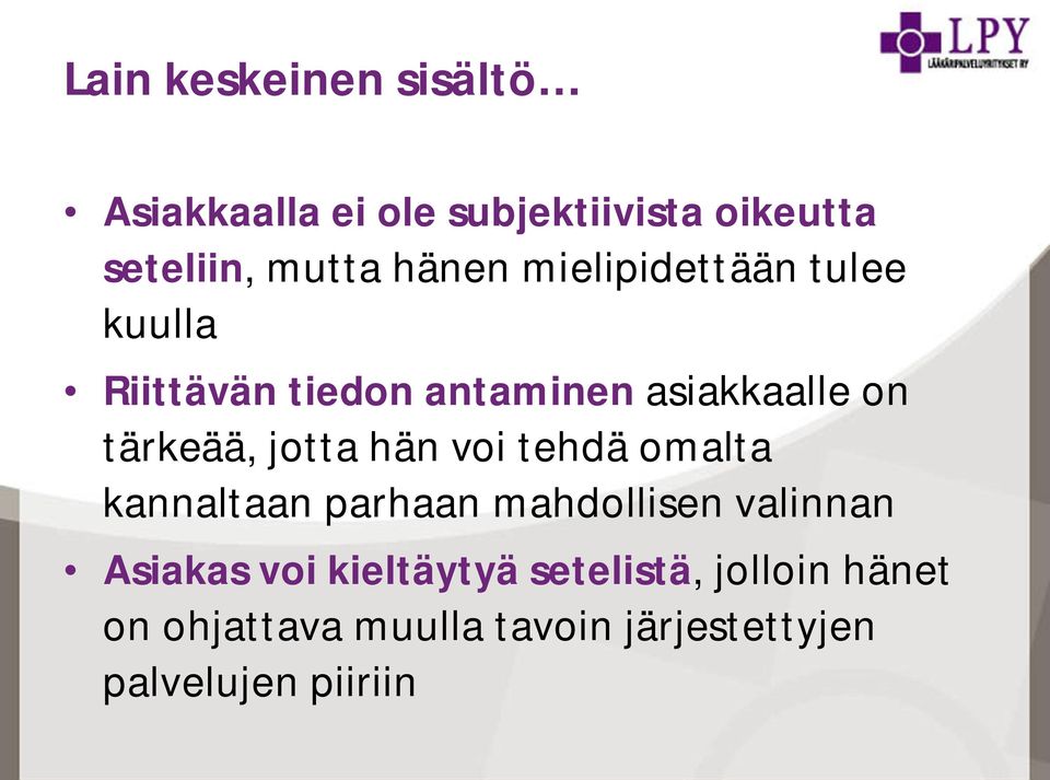 jotta hän voi tehdä omalta kannaltaan parhaan mahdollisen valinnan Asiakas voi