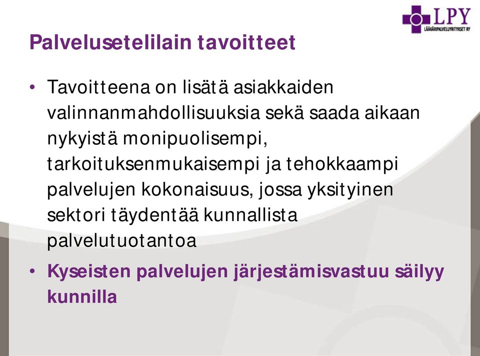 tarkoituksenmukaisempi ja tehokkaampi palvelujen kokonaisuus, jossa