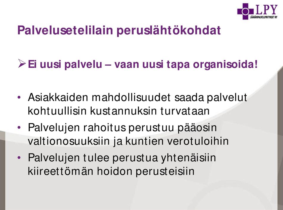 Asiakkaiden mahdollisuudet saada palvelut kohtuullisin kustannuksin