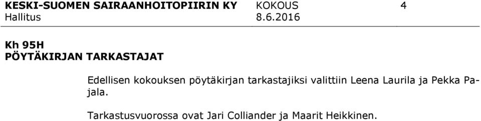 valittiin Leena Laurila ja Pekka Pajala.