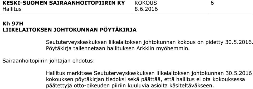 merkitsee Seututerveyskeskuksen liikelaitoksen johtokunnan 30.5.
