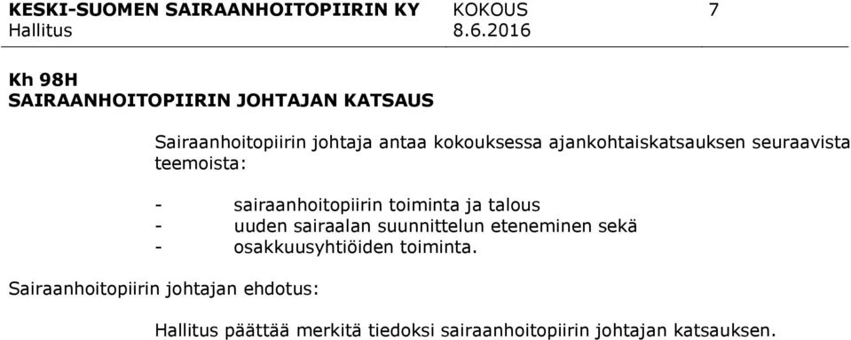 toiminta ja talous - uuden sairaalan suunnittelun eteneminen sekä -