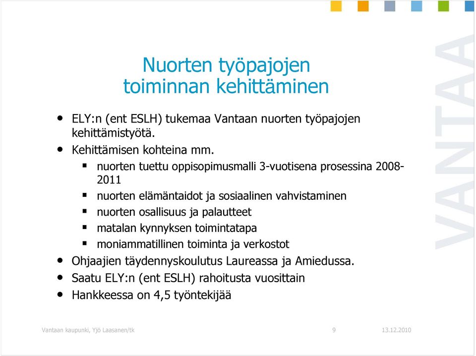 nuorten tuettu oppisopimusmalli 3-vuotisena prosessina 2008-2011 nuorten elämäntaidot ja sosiaalinen vahvistaminen nuorten