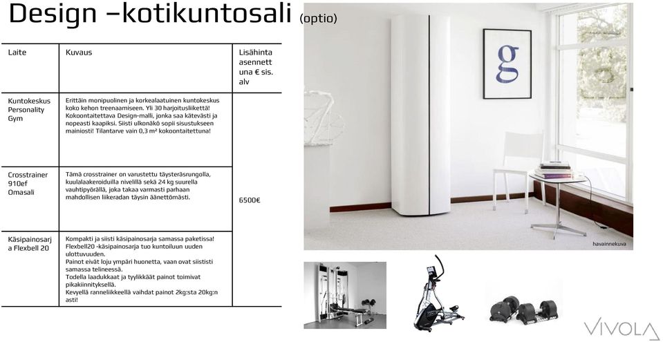 Crosstrainer 910ef Omasali Tämä crosstrainer on varustettu täysteräsrungolla, kuulalaakeroiduilla nivelillä sekä 24 kg suurella vauhtipyörällä, joka takaa varmasti parhaan mahdollisen liikeradan