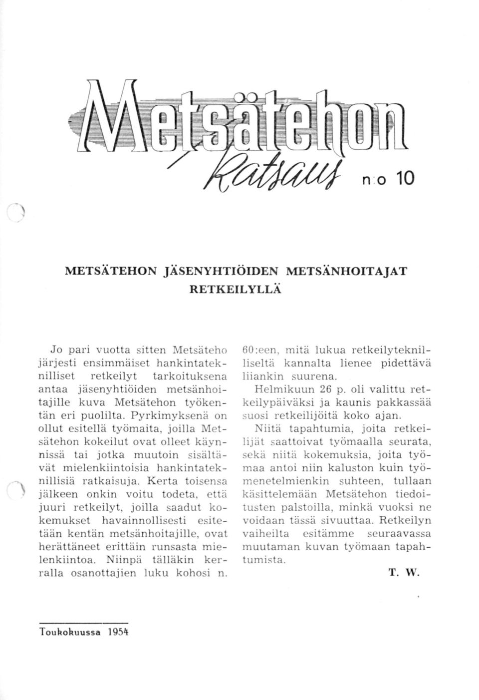 Pyrkimyksenä on ollut esitellä työmaita, joilla Metsätehon kokeilut ovat olleet käynnissä tai jotka muutoin sisältävät mielenkiintoisia hankintateknillisiä ratkaisuja.