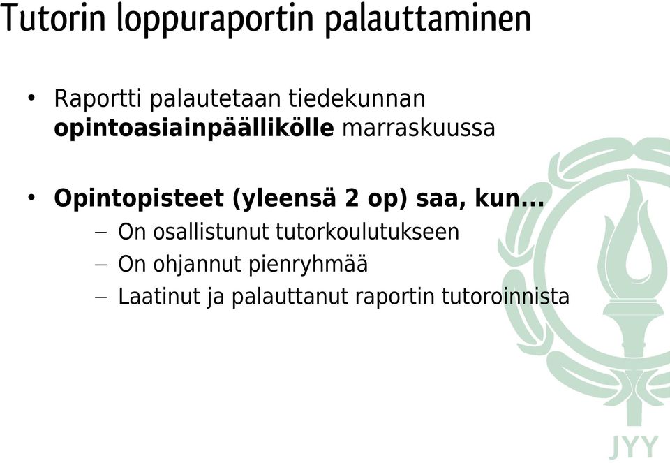 (yleensä 2 op) saa, kun.