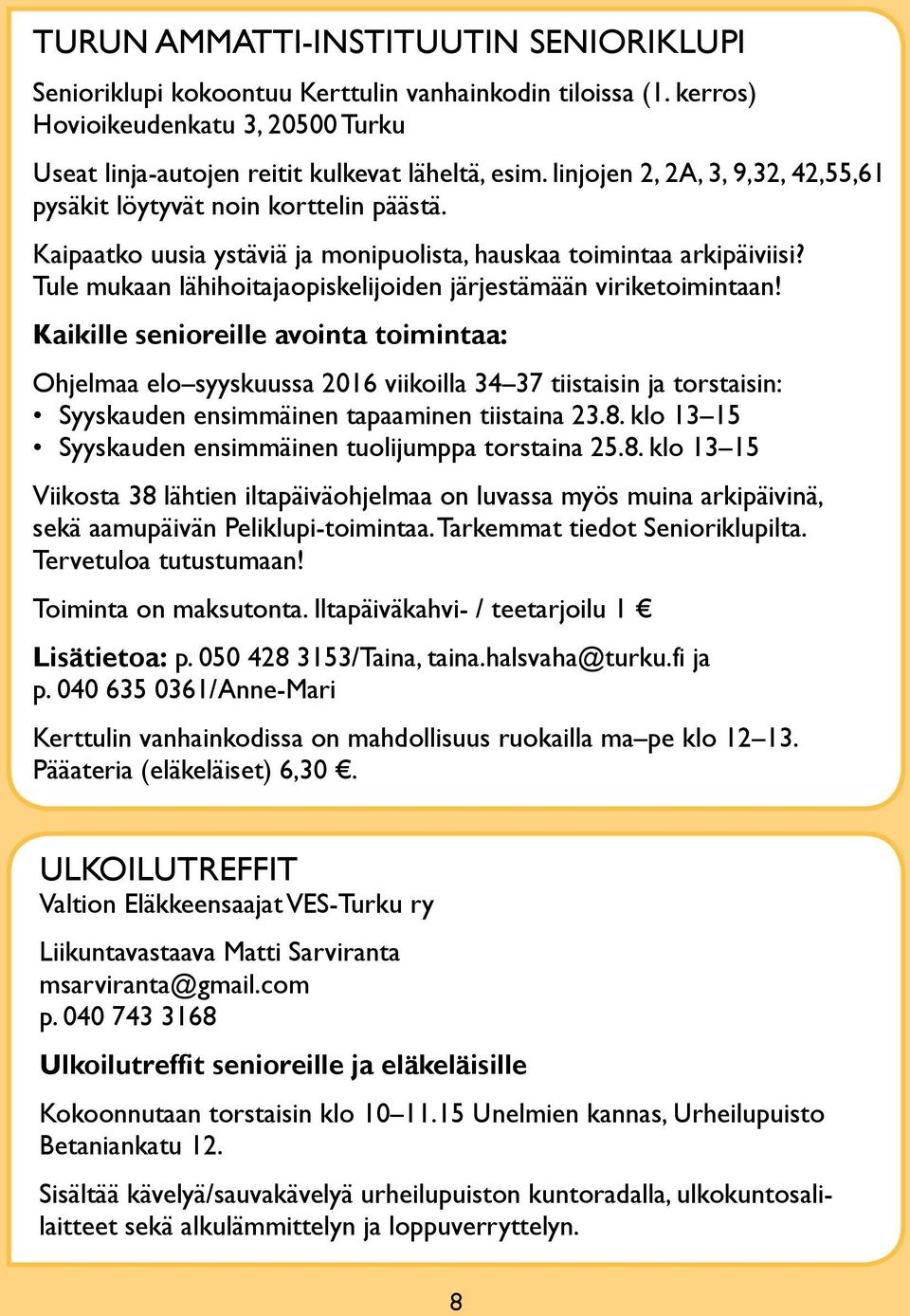 Tule mukaan lähihoitajaopiskelijoiden järjestämään viriketoimintaan!