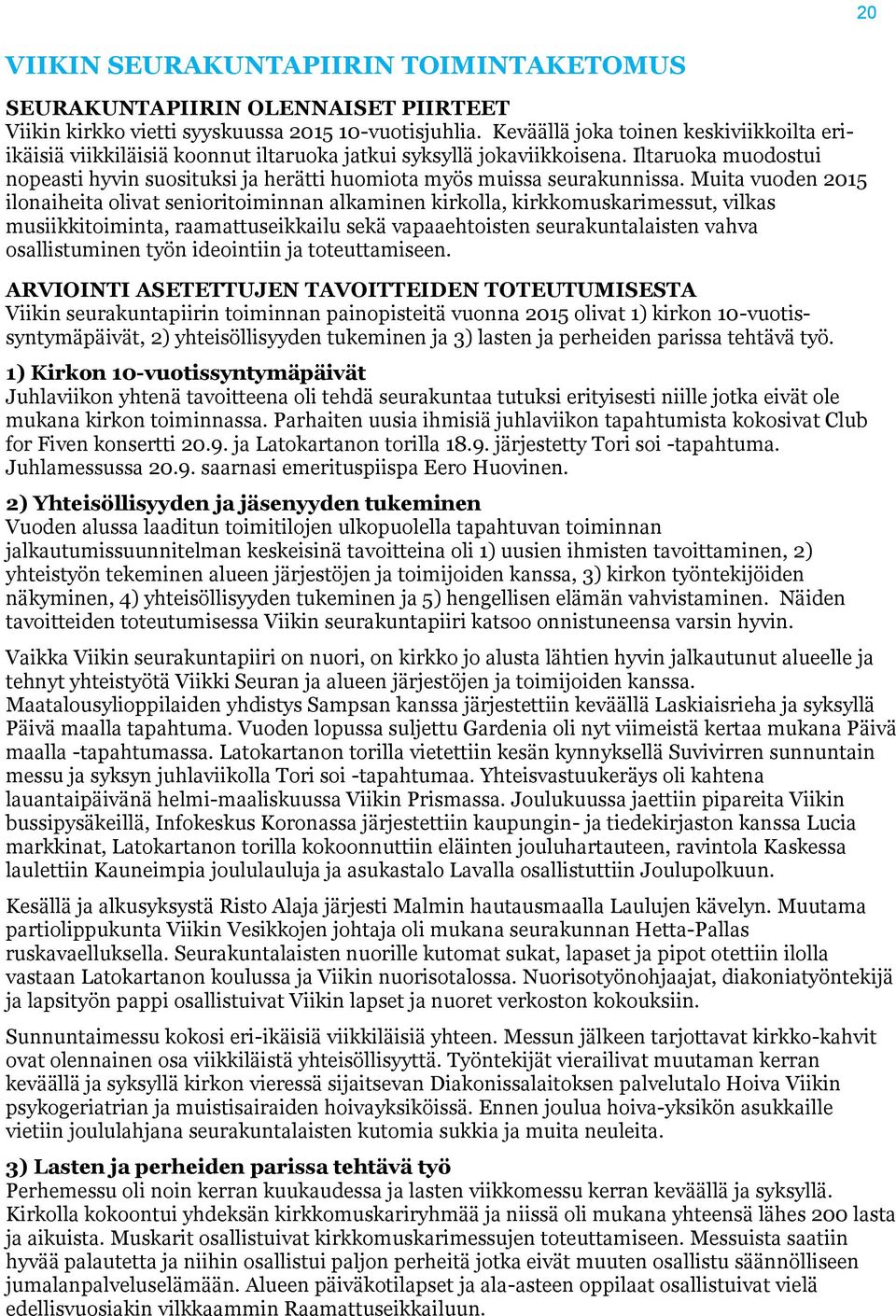 Iltaruoka muodostui nopeasti hyvin suosituksi ja herätti huomiota myös muissa seurakunnissa.