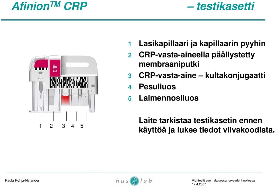 CRP-vasta-aine kultakonjugaatti 4 Pesuliuos 5 Laimennosliuos 1 2