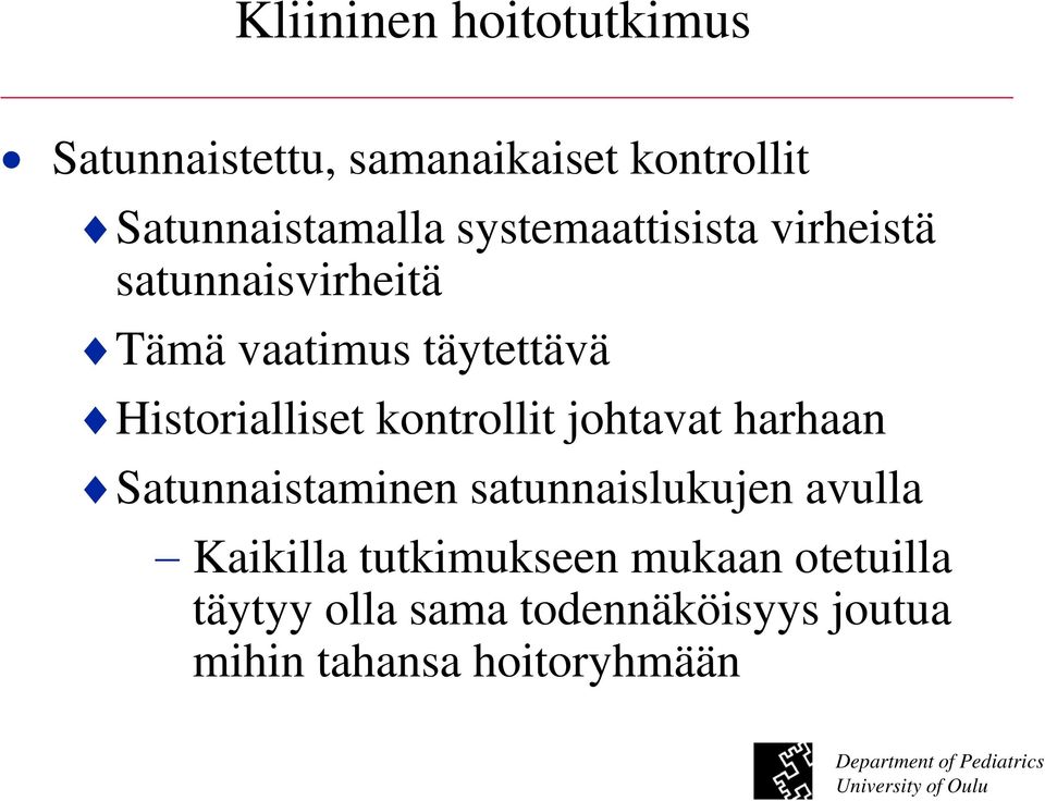 kontrollit johtavat harhaan Satunnaistaminen satunnaislukujen avulla Kaikilla