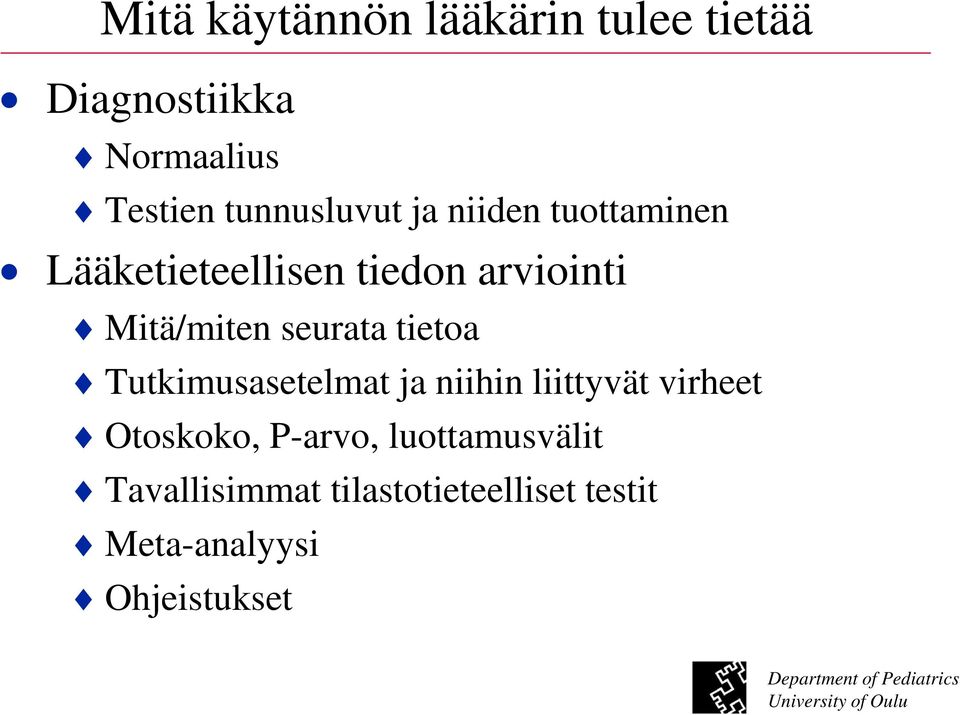 Mitä/miten seurata tietoa Tutkimusasetelmat ja niihin liittyvät virheet