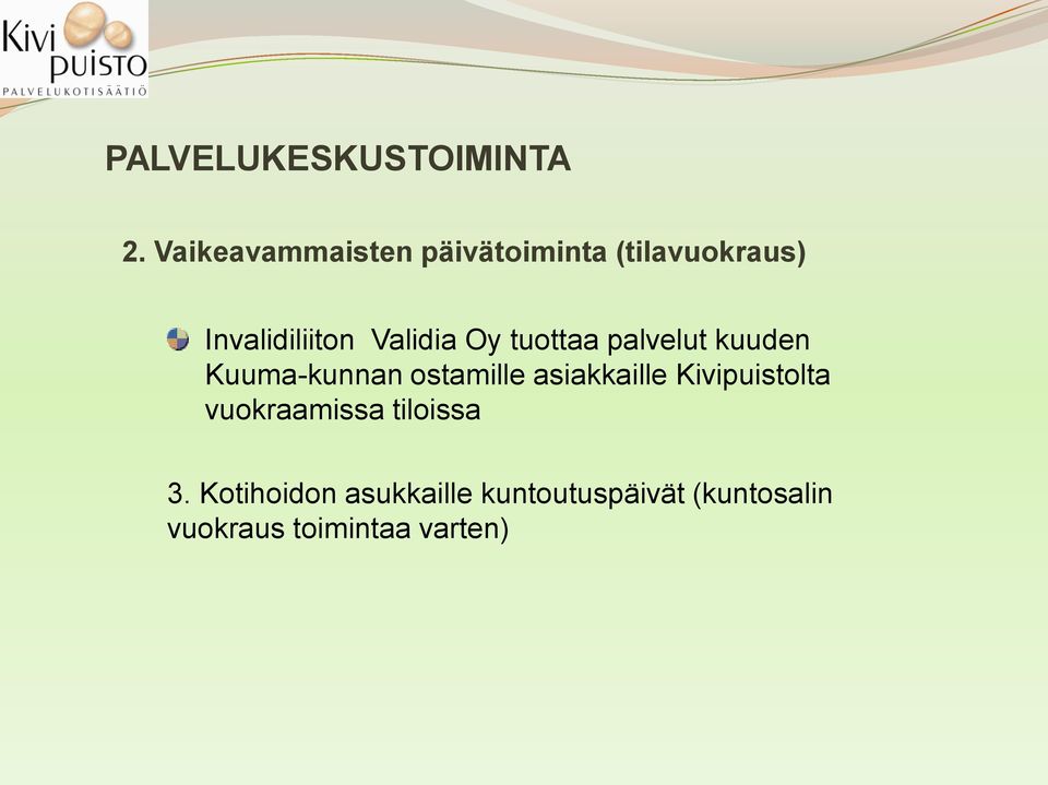 Validia Oy tuottaa palvelut kuuden Kuuma-kunnan ostamille