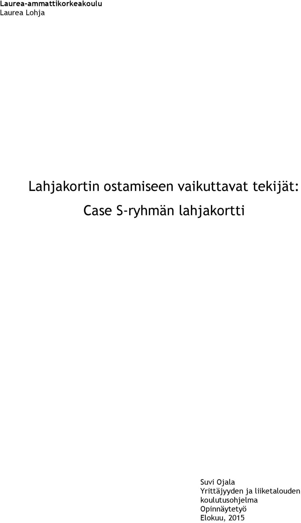 Case S-ryhmän lahjakortti Suvi Ojala