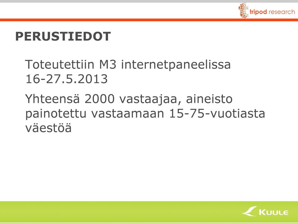 2013 Yhteensä 2000 vastaajaa,