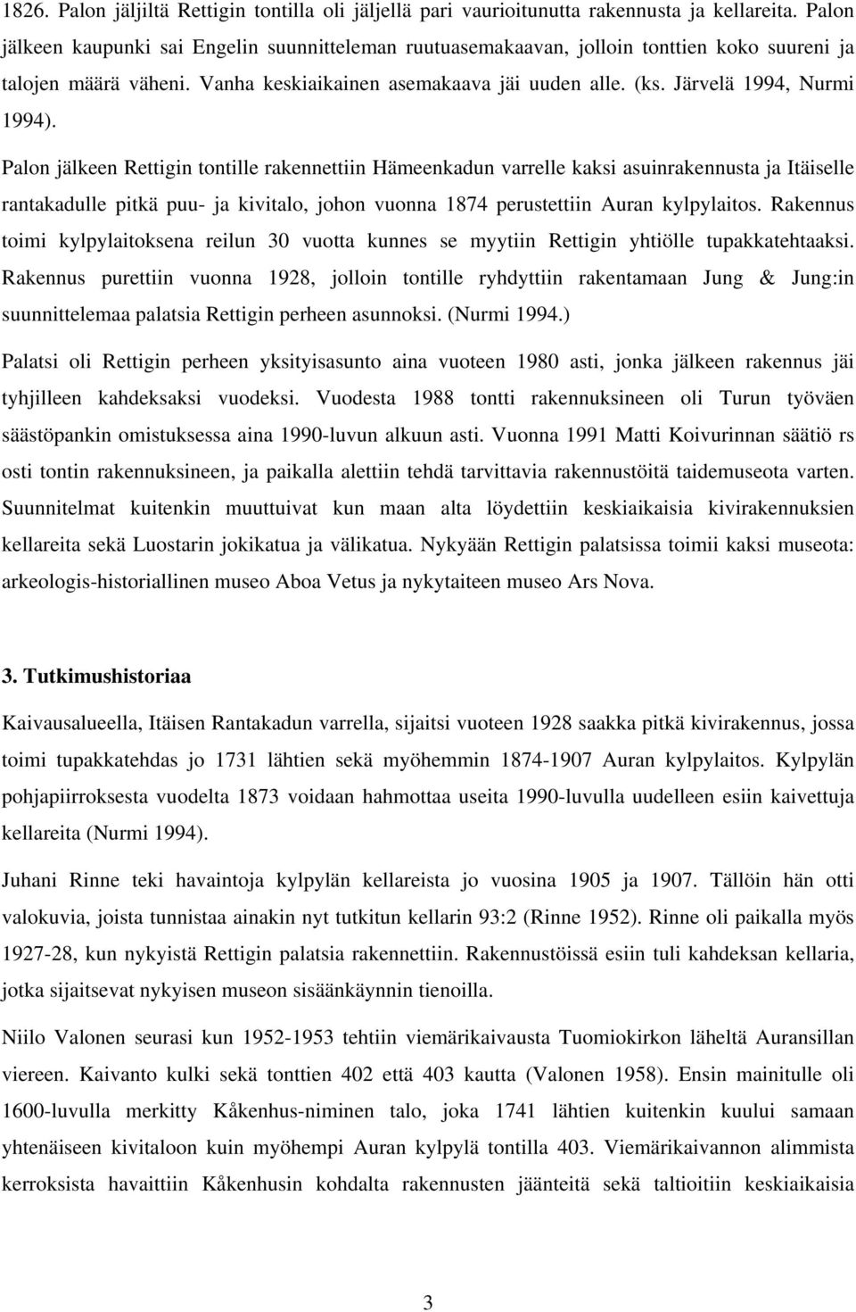 Järvelä 1994, Nurmi 1994).