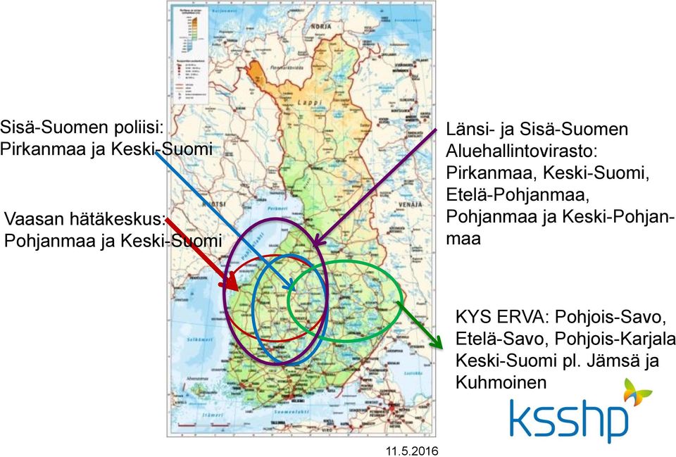 Pirkanmaa, Keski-Suomi, Etelä-Pohjanmaa, Pohjanmaa ja Keski-Pohjanmaa