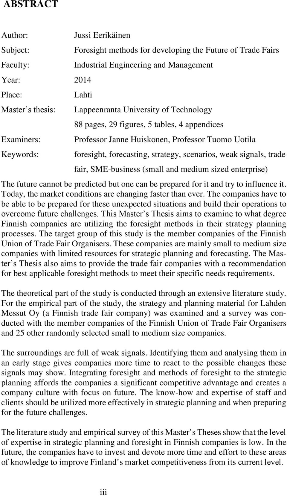 signals, trade fair, SME-business (small and medium sized enterprise) The future cannot be predicted but one can be prepared for it and try to influence it.