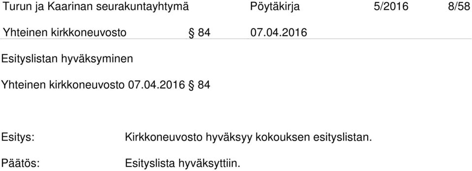 2016 Esityslistan hyväksyminen Yhteinen kirkkoneuvosto 07.04.