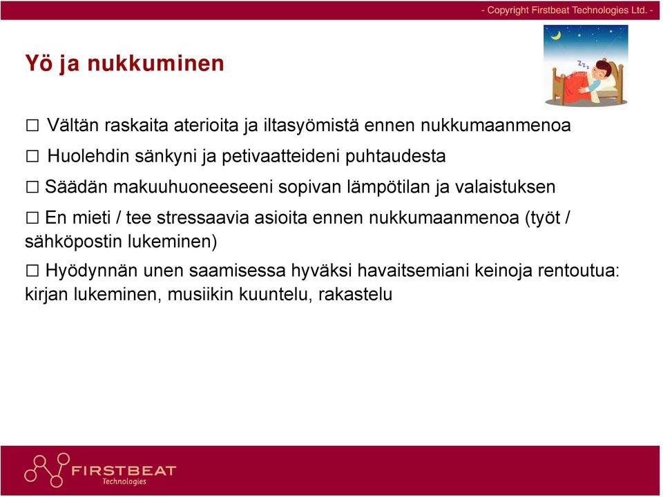 valaistuksen En mieti / tee stressaavia asioita ennen nukkumaanmenoa (työt / sähköpostin