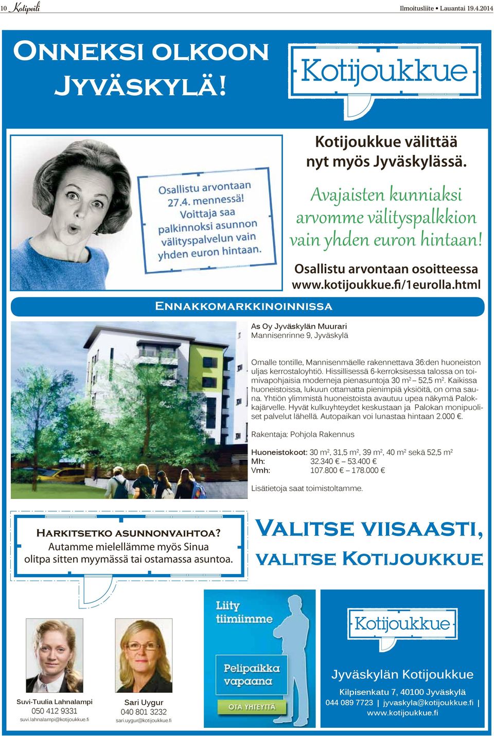 html As Oy Jyväskylän Muurari Mannisenrinne 9, Jyväskylä Omalle tontille, Mannisenmäelle rakennettava 36:den huoneiston uljas kerrostaloyhtiö.
