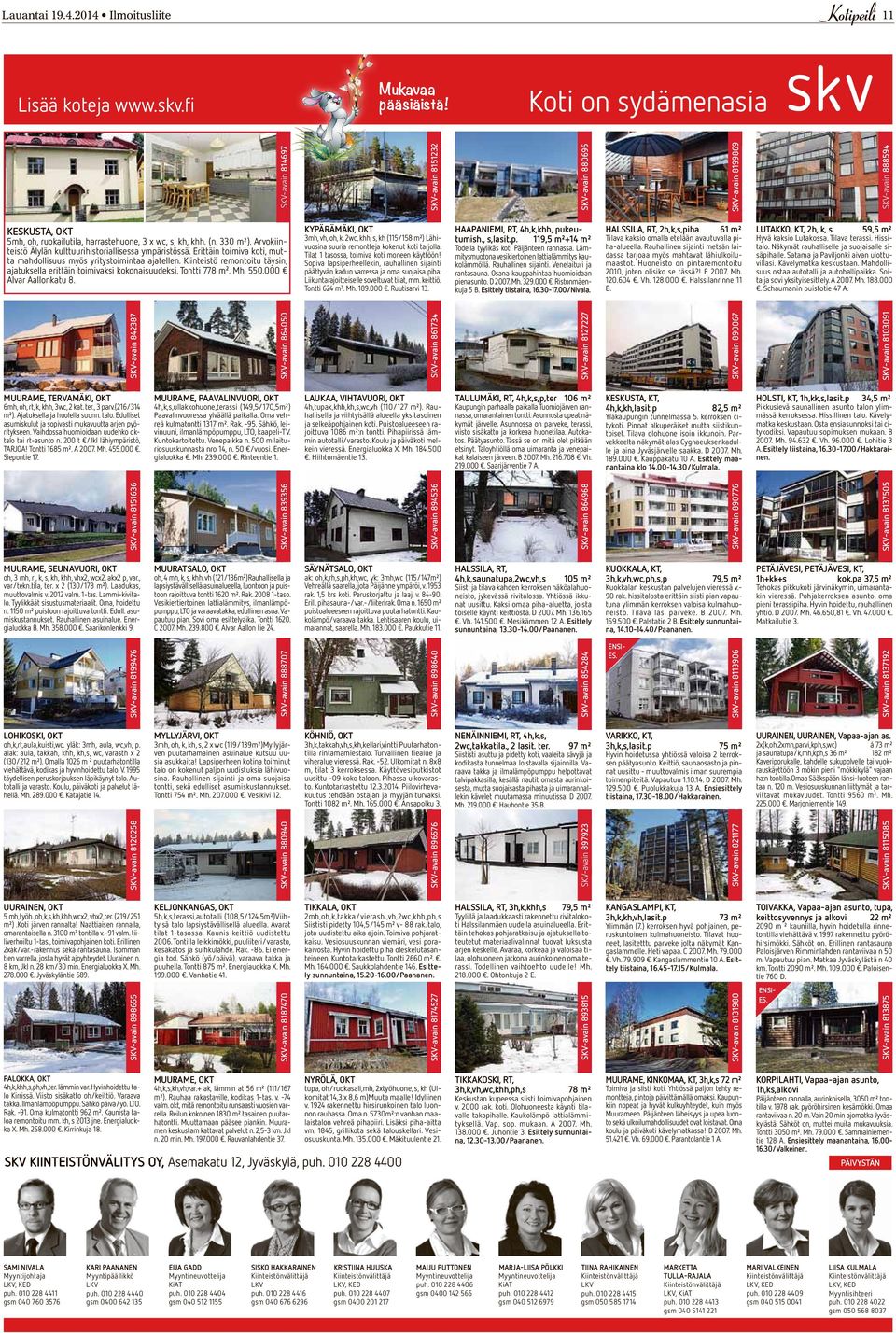 + ak, lämmin at 56 m² (111/167 m²). Rauhaa rakastaville, kodikas 1-tas. v. -74 valm. okt, mitä remontoitu runsaasti vuosien varrella. Reilun kokoinen 1830 m² tasainen puutarhatontti.